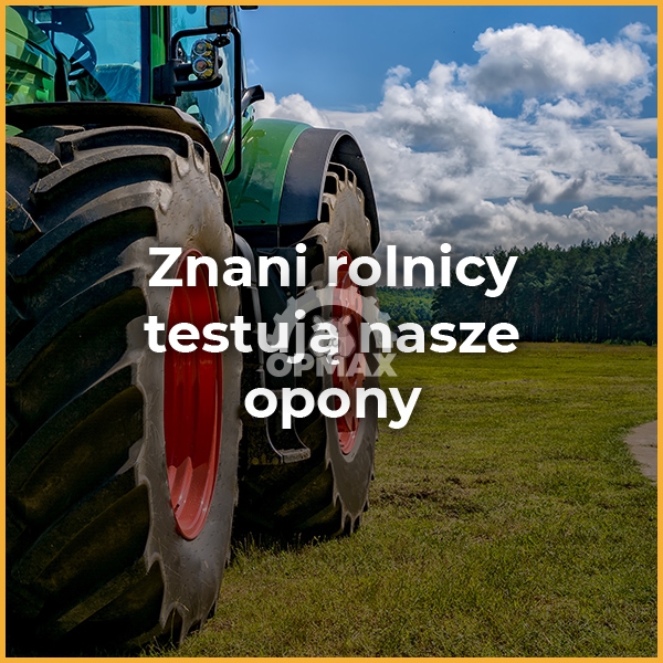 ZNANI ROLNICY TESTUJĄ NASZE OPONY